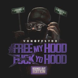 #FreeMyHoodFuckYoHood (Bounce Out Edition)