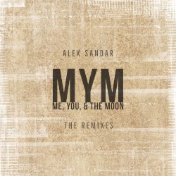 MYM (Me, You, & The Moon) - The Remixes