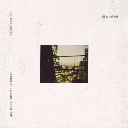 stay just a little while longer (deluxe version)
