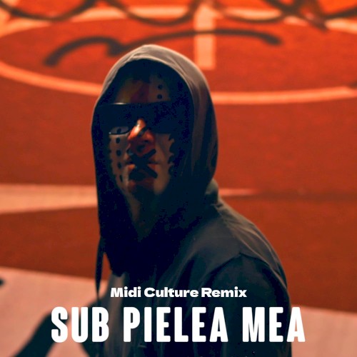 Sub pielea mea (Midi Culture Remix)