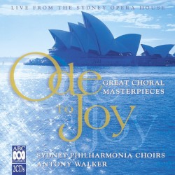 Ode to Joy: Great Choral Masterpieces